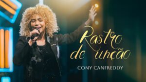 Cony Canfreddy lança o single “Rastro de Unção” pela Gravadora Louvor Eterno