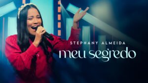 Aposta da Gravadora Louvor Eterno, Stephany Almeida lança a canção “Meu Segredo”