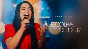 Aos 35 anos de carreira, Eliane Silva lança a canção “A Escolha de Deus”
